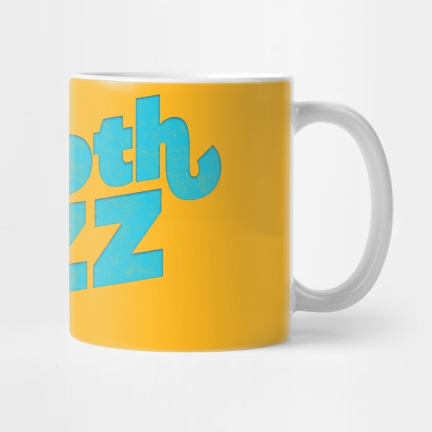 Smooth Jazz  // Jazz Lover Gift Design by DankFutura